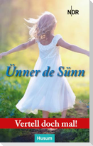 Vertell doch mal: Ünner de Sünn