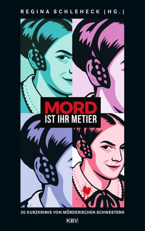 Angelowski, Myriane / Ehses, Cornelia et al. Mord ist ihr Metier - 30 Kurzkrimis von mörderischen Schwestern. KBV Verlags-und Medienges, 2026.