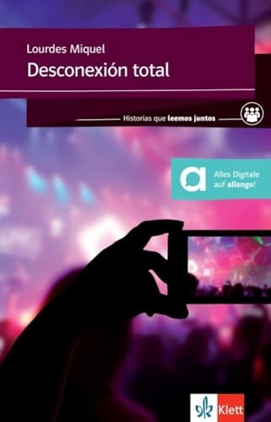 Miquel, Lourdes. Desconexión total. Lektüre + Klett-Augmented - Lektüre inkl. Extras für Smartphone + Tablet. Klett Sprachen GmbH, 2020.