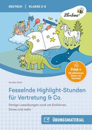 Koch, Annika. Fesselnde Highlight-Stunden für Vertretung & Co. - Fertige Leseübungen rund um Einhörner, Dinos und mehr für Klasse 2-3. Lernbiene Verlag i.d. AAP, 2024.