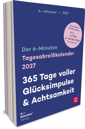 Spenst, Dominik. Tagesabreißkalender 2027: 6-Minuten - 365 Tage voller Glücksimpulse und Achtsamkeit | Tagesabreiß-Kalender für Achtsamkeit, Leichtigkeit & Lebensfreude. Groh Verlag, 2026.