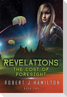 Revelations: The Cost of Foresight Volume 2