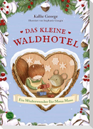 Das kleine Waldhotel. Ein Winterwunder für Mona Maus (Band 2)