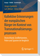 Kollektive Erinnerungen der europäischen Bürger im Kontext von Transnationalisierungsprozessen