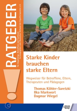 Köhler-Saretzki, Thomas / Markwort, Ilka et al. Starke Kinder brauchen starke Eltern - Wegweiser für Betroffene, Eltern, Therapeuten und Pädagogen. Schulz-Kirchner Verlag Gm, 2017.