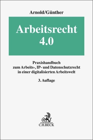 Arnold, Christian / Jens Günther (Hrsg.). Arbeitsrecht 4.0 - Praxishandbuch zum Arbeits-, IP- und Datenschutzrecht in einer digitalisierten Arbeitswelt. C.H. Beck, 2025.