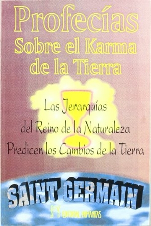 Saint-Germain. Profecías sobre el karma de la Tierra : las jerarquías del reino de la naturaleza predicen los cambios de la Tierra. Editorial Humanitas, S.L., 1997.