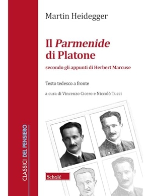 Heidegger, Martin. Il Parmenide di Platone. Secondo gli appunti di Herbert Marcuse. Scholé, 2024.