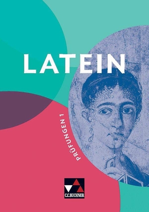 Beck, Stefan / Diez, Christopher et al. LATEIN Prüfungen 1 - Zu den Lektionen 1-10. Buchner, C.C. Verlag, 2026.