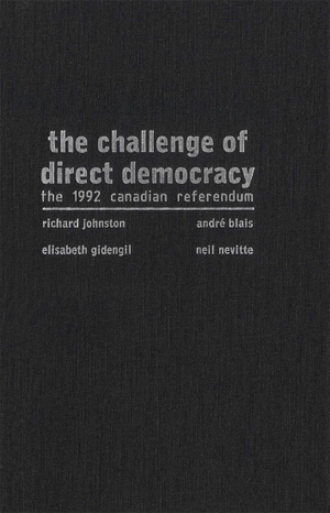 Johnston, Richard / André Blais. The Challenge of Direct Democracy - The 1992 Canadian Referendum. McGill-Queen's University Press, 1996.