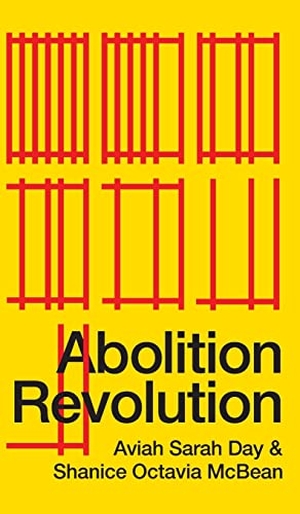 Day, Aviah Sarah / Shanice Octavia McBean. Abolition Revolution. Pluto Press, 2022.