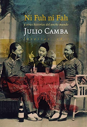 Camba, Julio. Ni Fuh ni Fah : y otras historias del ancho mundo. Pepitas de calabaza, 2020.