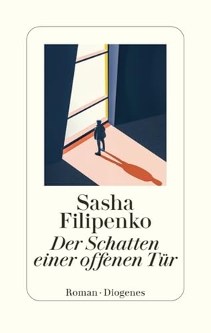 Filipenko, Sasha. Der Schatten einer offenen Tür. Diogenes Verlag AG, 2024.