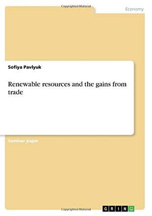 Anonym. Renewable resources and the gains from trade. GRIN Verlag, 2018.