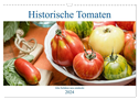 Historische Tomaten - Alte Schätze neu entdeckt (Wandkalender 2024 DIN A3 quer), CALVENDO Monatskalender