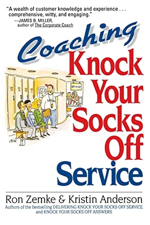 Zemke, Ron / Kristin Anderson. Coaching Knock Your Socks Off Service. AMACOM, 2009.