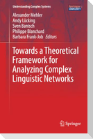Towards a Theoretical Framework for Analyzing Complex Linguistic Networks