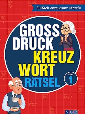 Großdruck Kreuzworträtsel Band 1 -  Rätselbuch für Senioren & Rentner mit großer Schrift - Entspannt rätseln ohne Brille - Gedächtnistraining & Denksport - Geschenk für Erwachsene. Naumann & Göbel Verlagsg., 2023.
