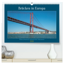 Brücken in Europa (hochwertiger Premium Wandkalender 2024 DIN A2 quer), Kunstdruck in Hochglanz