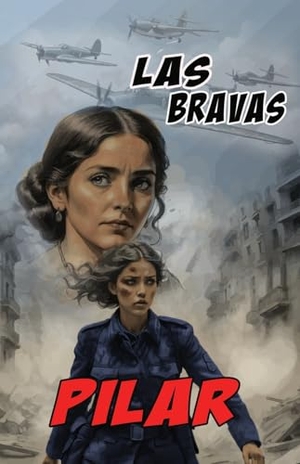 Rapier, Rick / Nicole Natale. PILAR - A Las Bravas Story. Plot Twist LLC, 2024.