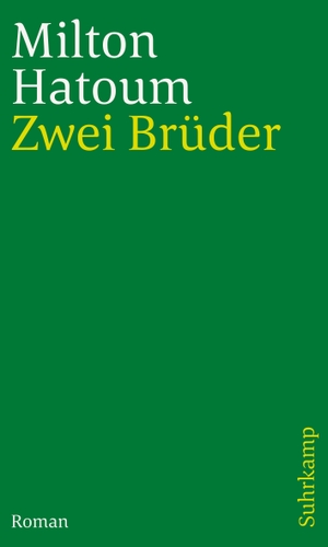 Hatoum, Milton. Zwei Brüder - Roman. Suhrkamp Verlag AG, 2024.