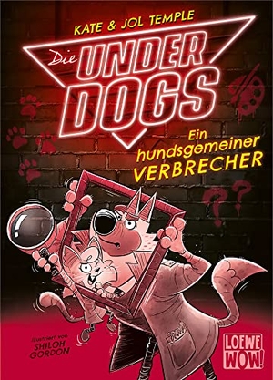 Temple, Kate / Jol Temple. Die Underdogs (Band 2) - Ein hundsgemeiner Verbrecher - Können die Underdogs den Kunstdieb entlarven? - Für Kinder ab 7 Jahren - Wow! Das will ich lesen.. Loewe Verlag GmbH, 2022.