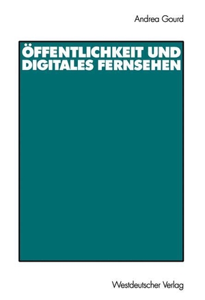 Gourd, Andrea. Öffentlichkeit und digitales Fernsehen. VS Verlag für Sozialwissenschaften, 2002.