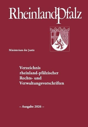 Ministerium Der Justiz (Hrsg.). Verzeichnis rheinland-pfälzischer Rechts- und Verwaltungsvorschriften - - Ausgabe 2026 -. Nomos Verlags GmbH, 2026.