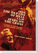 From the Depths of Hell I Saw Jesus on the Cross