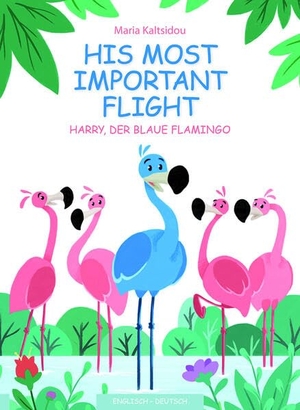 Kaltsidou, Maria. Sein wichtigster Flug - His most important flight - Harry, der blaue Flamingo. SchauHoer Verlag, 2024.