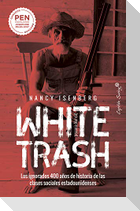White trash = Escoria blanca : los ignorados 400 años de historia de las clases sociales estadounidenses