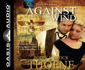 Thoene, Brock / Bodie Thoene. Against the Wind (Library Edition). Oasis Audio, 2011.