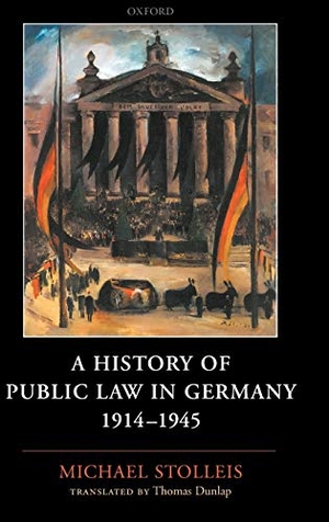 Stolleis, Michael / Thomas Dunlap. A History of Public Law in Germany 1914-1945. Sydney University Press, 2004.