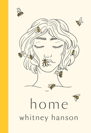 Hanson, Whitney. Home - poems to heal your heartbreak. Wildfire, 2023.