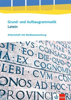 Grund- und Aufbaugrammatik Latein. Arbeitsheft 3. Lernjahr - Abitur - Arbeitsheft mit Mediensammlung 3. Lernjahr - Abitur. Klett Ernst /Schulbuch, 2024.