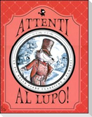 Attenti al lupo! Le più belle fiabe classiche a fumetti