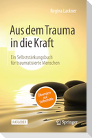 Aus dem Trauma in die Kraft
