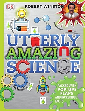 Winston, Robert. Utterly Amazing Science. Dorling Kindersley Ltd, 2014.
