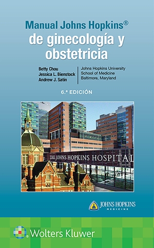Chou, Betty. Manual Johns Hopkins de ginecología y obstetricia. Wolters Kluwer Health, 2021.