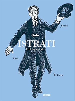 Golo. Istrati! : el vagabundo. Astiberri, 2019.