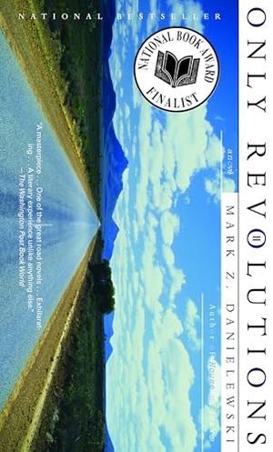 Danielewski, Mark Z.. Only Revolutions - A Novel. Random House LLC US, 2007.