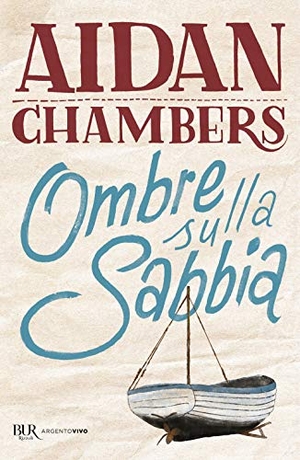 Chambers, Aidan. Ombre sulla sabbia. Rizzoli, 2021.