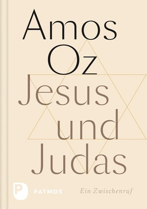 Oz, Amos. Jesus und Judas - Ein Zwischenruf.. Patmos-Verlag, 2018.