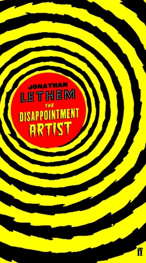 Lethem, Jonathan. The Disappointment Artist. Faber and Faber, 2005.