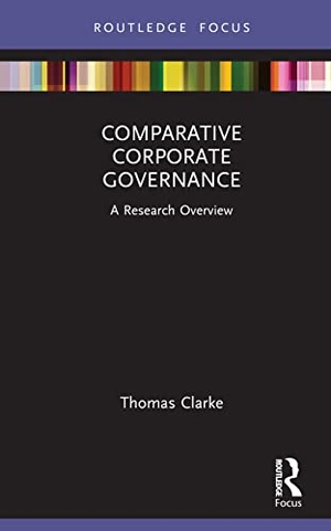Clarke, Thomas. Comparative Corporate Governance - A Research Overview. Taylor & Francis Ltd, 2022.