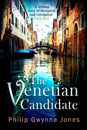 Jones, Philip Gwynne. The Venetian Candidate. Little, Brown, 2023.
