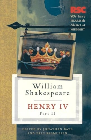 Bate, Jonathan / Eric Rasmussen. Henry IV, Part II. Bloomsbury Publishing PLC, 2009.