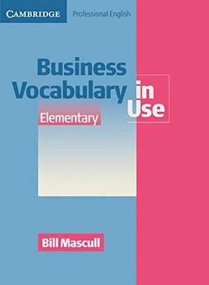 Mascull, Bill. Business Vocabulary in Use - Elementary to Pre-intermediate - Edition with answers and CD-ROM. Second Edition. Klett Sprachen GmbH, 2010.