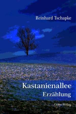 Tschapke, Reinhard. Kastanienallee - Erzählung. Geest-Verlag GmbH, 2026.