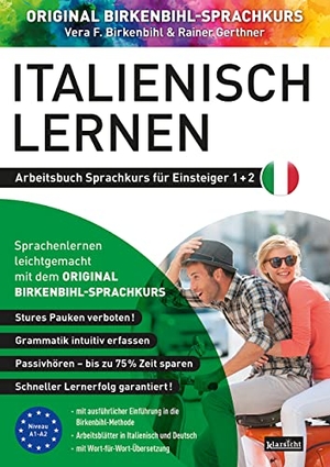 Birkenbihl, Vera F. / Rainer Gerthner. Arbeitsbuch zu Italienisch lernen Einsteiger 1+2 - Original Birkenbihl. Klarsicht Verlag, 2020.
